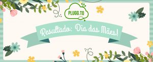 Read more about the article Dia das Mães: O que mais vendeu?