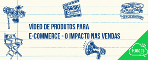 Read more about the article Vídeo de Produtos para E-commerce – O Impacto nas Vendas