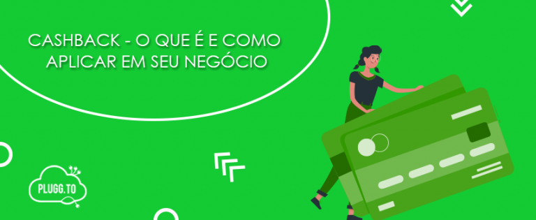 Cashback - O Que é E Como Aplicar Em Seu Negócio - Plugg.to