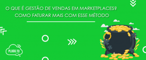 Read more about the article O que é Gestão de Vendas em marketplaces? – Plugg.to