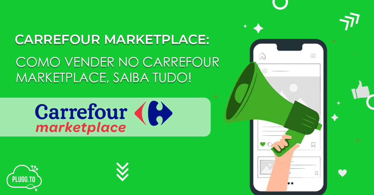 No momento você está vendo Como vender no Carrefour Marketplace, saiba tudo!