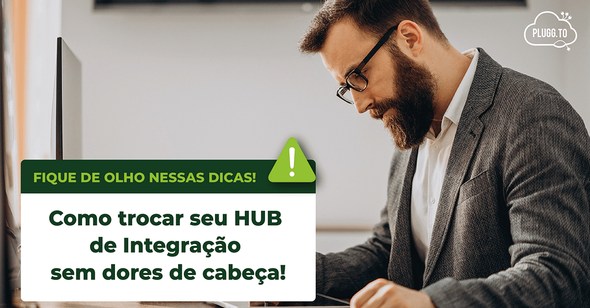Read more about the article Como trocar o seu HUB de integração sem dores de cabeça!