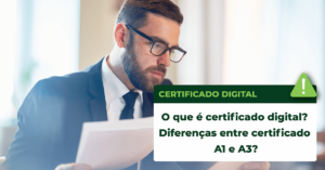 Leia mais sobre o artigo O que é certificado digital? Diferenças entre certificado A1 e A3?