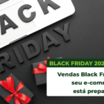Vendas Black Friday 2021: seu e-commerce está preparado?