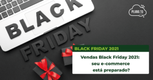 Read more about the article Vendas Black Friday 2021: seu e-commerce está preparado?