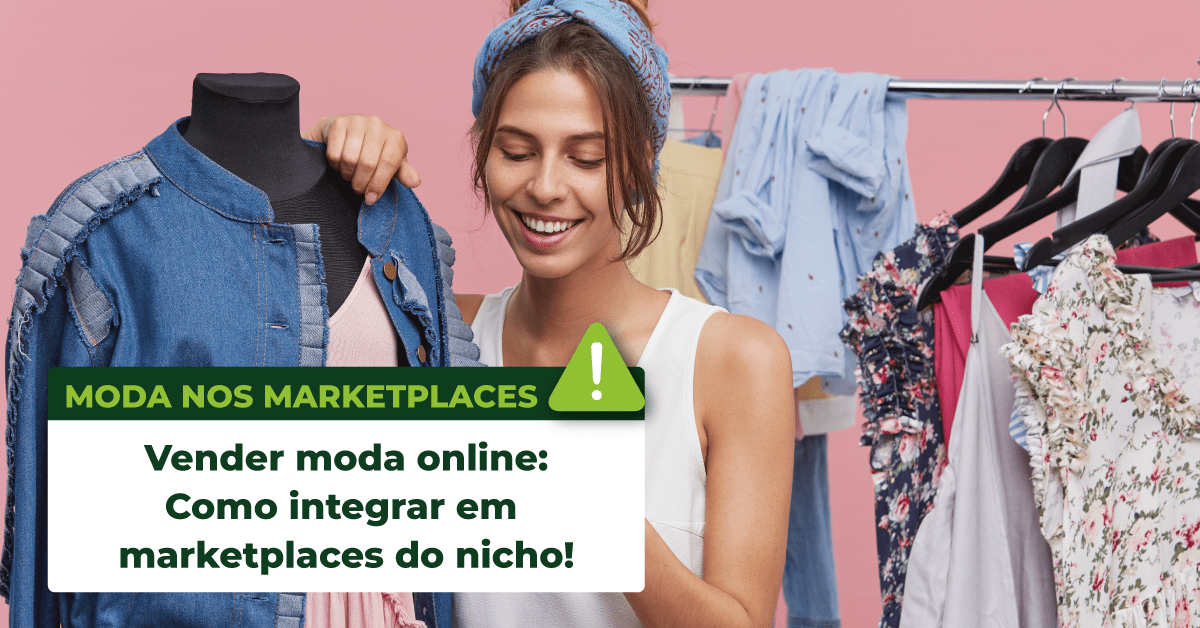 You are currently viewing Vender moda online – Como integrar em marketplaces do nicho!