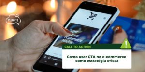 Read more about the article Como usar CTA no e-commerce como estratégia eficaz