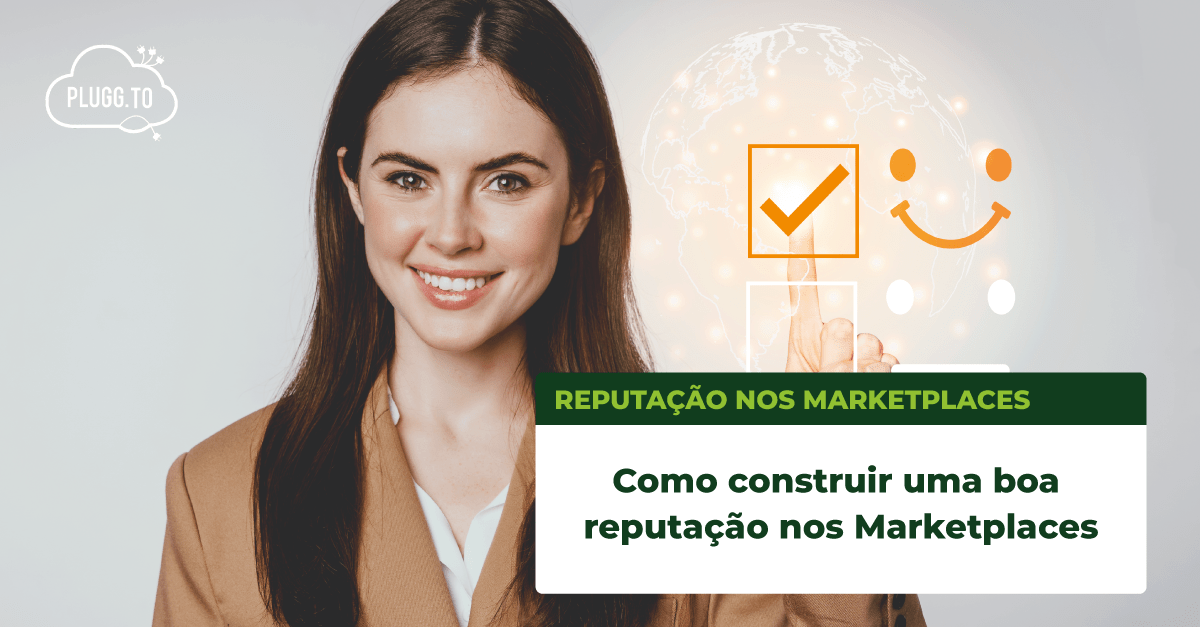 Read more about the article Como construir uma boa reputação nos Marketplaces
