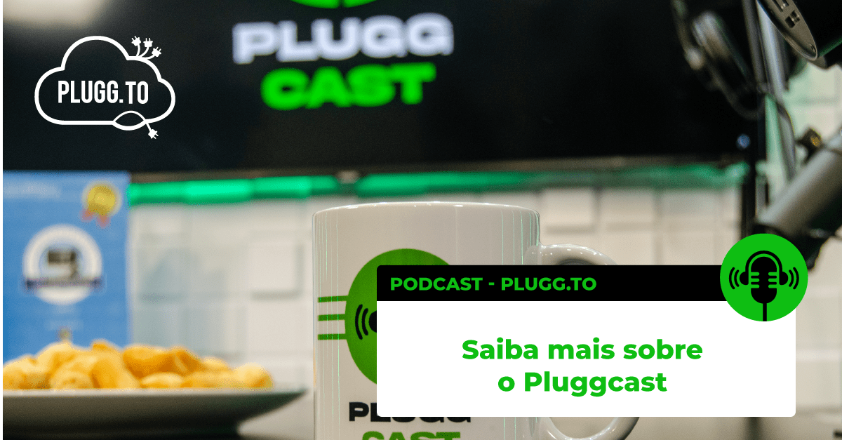 No momento você está vendo Saiba mais sobre o Pluggcast