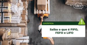 Read more about the article O que é FIFO, FEFO e LIFO