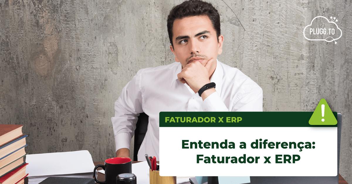 Read more about the article Saiba a diferença: Faturador x ERP