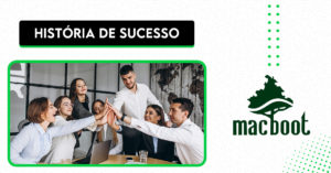 Read more about the article História de sucesso Macboot