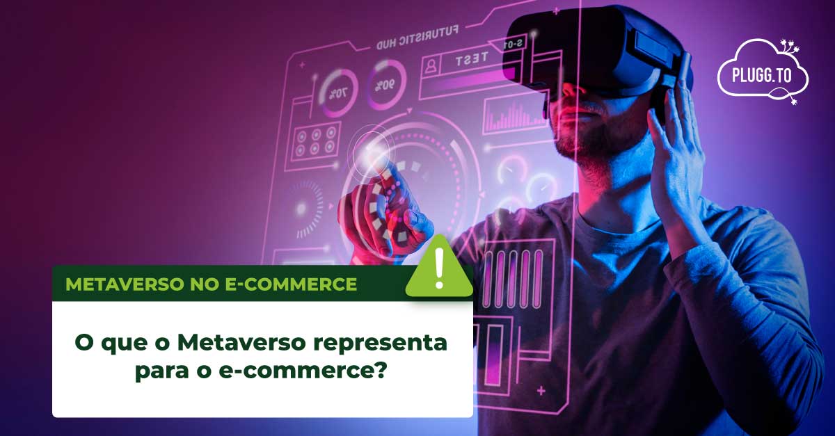 You are currently viewing O que o Metaverso representa para o e-commerce?