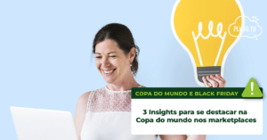 Read more about the article 3 Insights para se destacar na Copa do mundo nos marketplaces