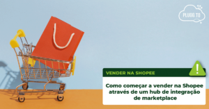 Read more about the article Como começar a vender na Shopee através de um hub de integração de marketplace