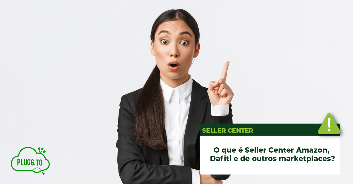 Você está visualizando atualmente O que é Seller Center Amazon, Dafiti e de outros marketplaces?