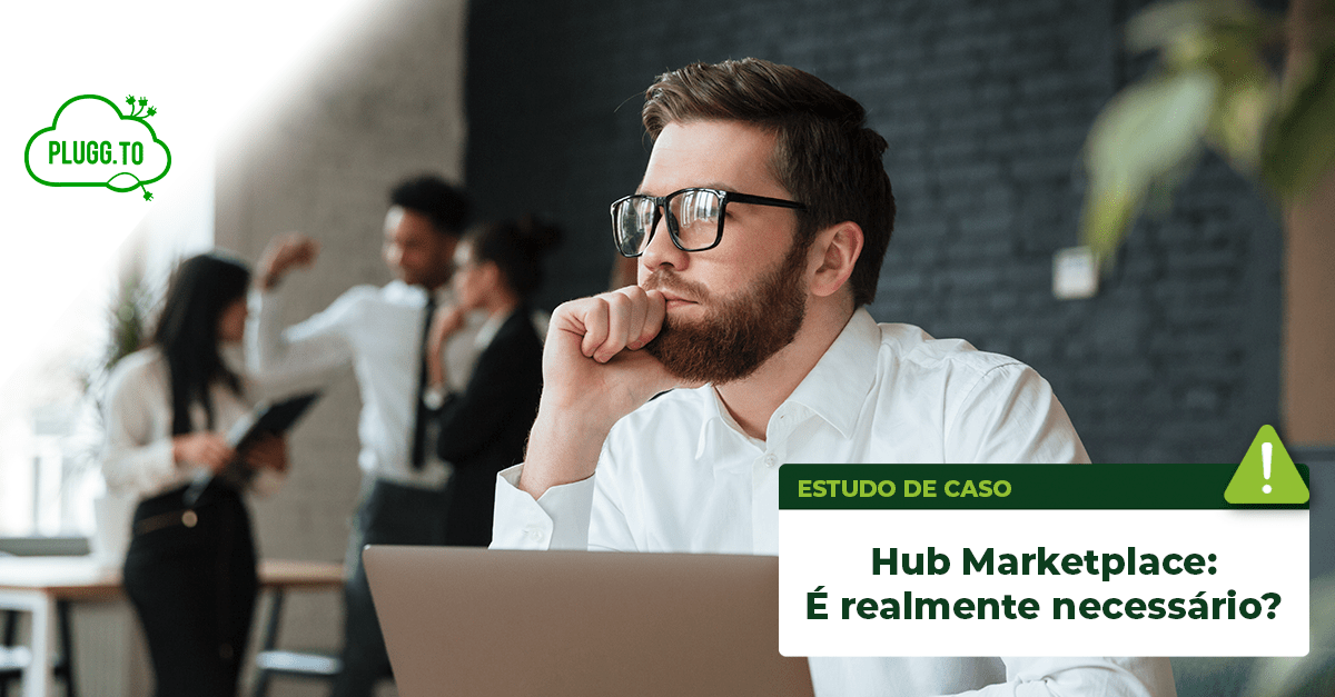 Read more about the article Hub marketplace: É realmente necessário?
