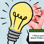7 Dicas para fazer a melhor Black Friday nos marketplaces