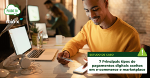 Leia mais sobre o artigo 7 Principais tipos de pagamentos digitais aceitos em e-commerce e marketplace