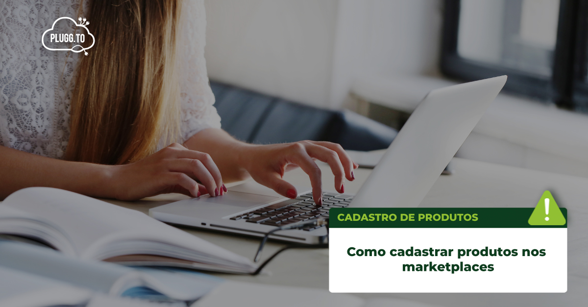 Você está visualizando atualmente Como cadastrar produtos nos Marketplaces