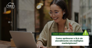 SLA de Atendimento em Múltiplos Marketplaces​ Plugg.To