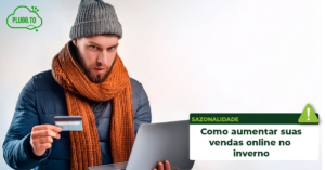 como aumentar suas vendas online no inverno