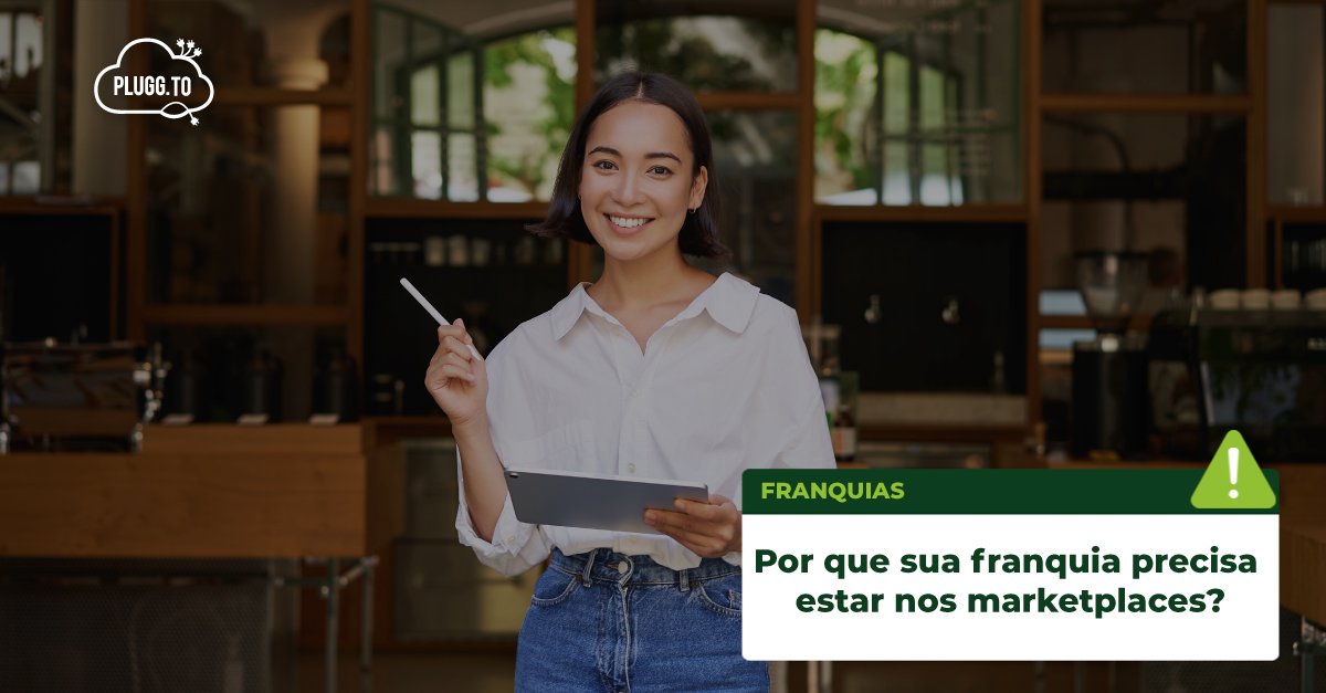 Você está visualizando atualmente Franquia nos marketplaces é com a Plugg.To