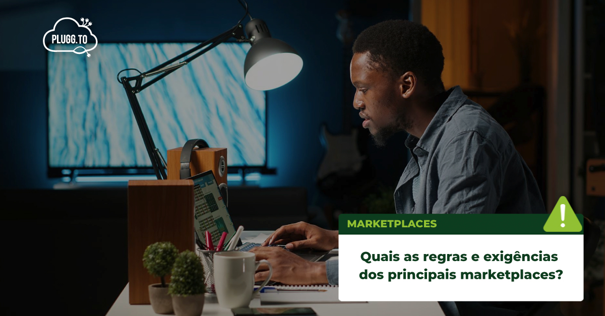 Você está visualizando atualmente Regras de Anúncio dos Maiores Marketplaces: Um Guia Completo com a Ajuda da Plugg.To