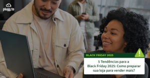 Leia mais sobre o artigo 5 Tendências para a Black Friday 2025: como preparar sua loja para vender mais