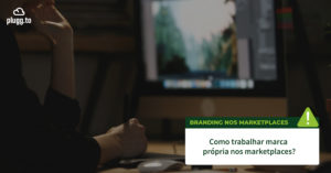 marca própria nos marketplaces plugg.to