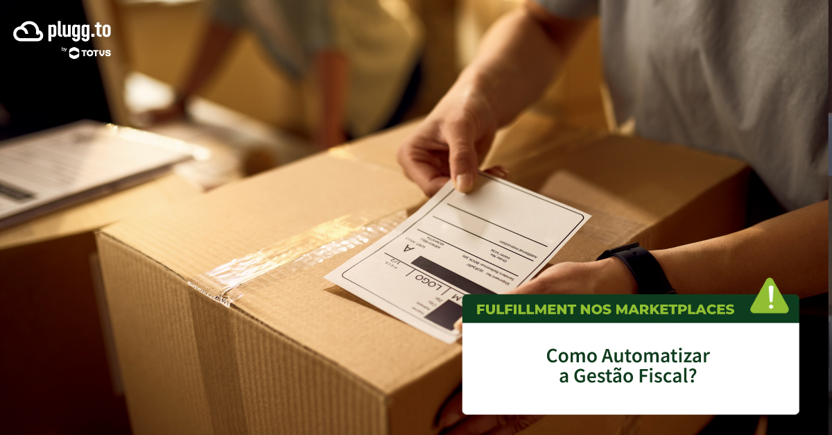 Como Automatizar e Gerenciar a Gestão Fiscal nos Marketplaces